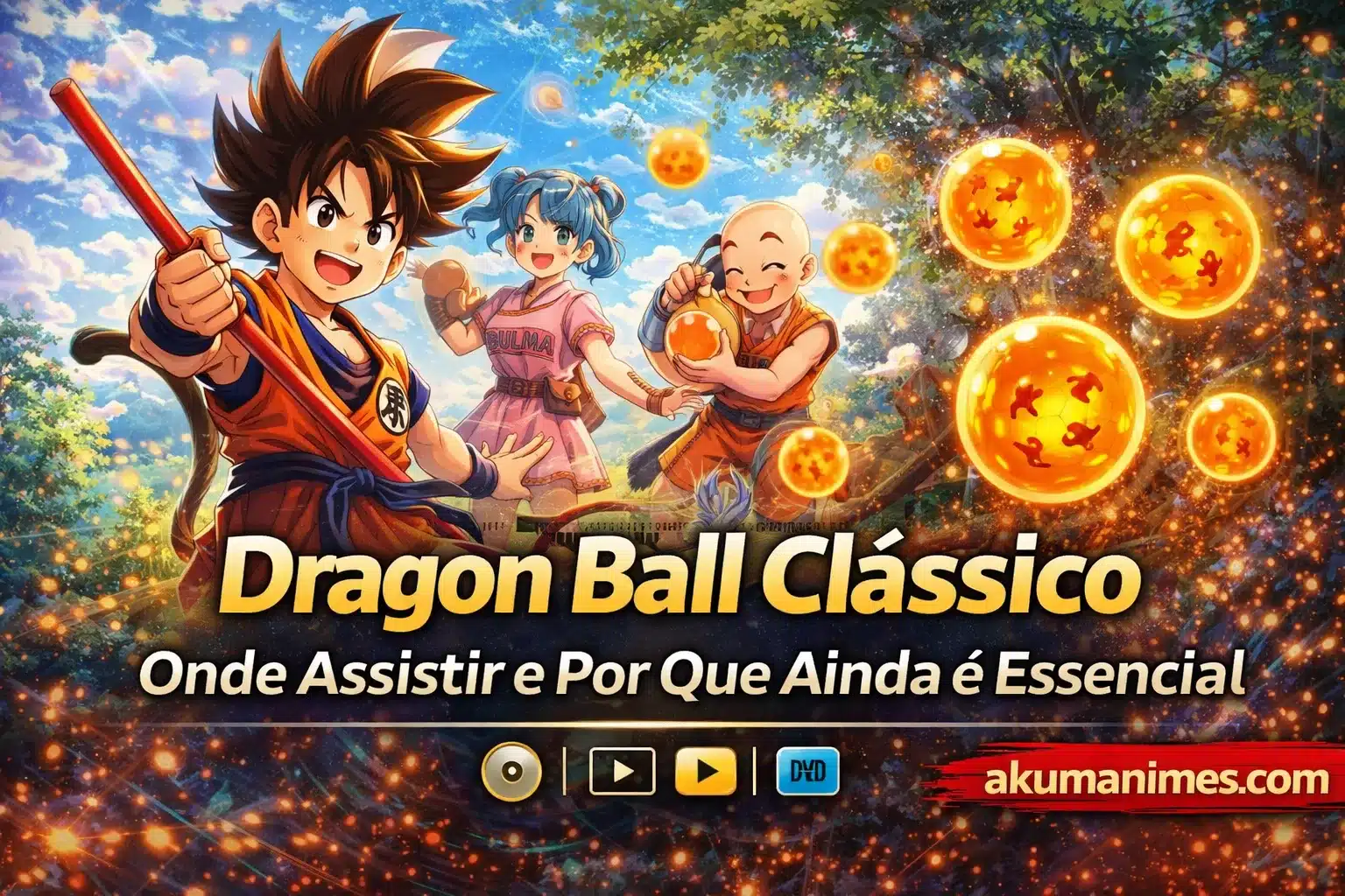 Dragon Ball Clássico: Onde Assistir e Por Que Começar por Aqui